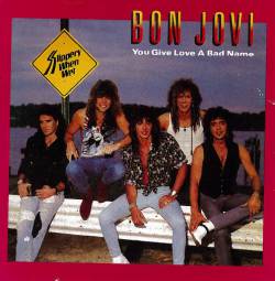 Bon Jovi : You Give Love a Bad Name - Raise Your Hands